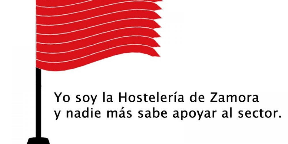 Yo soy la Hostelería de Zamora y nadie más sabe apoyar al sector.