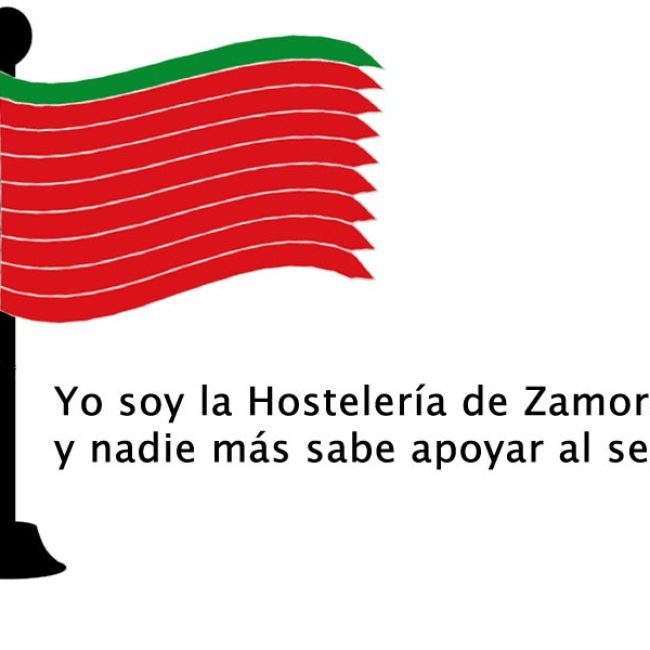 Yo soy la Hostelería de Zamora y nadie más sabe apoyar al sector.